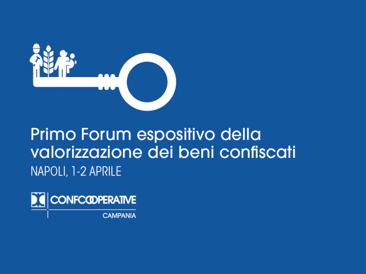 A Napoli dal 1 al 2 aprile il primo Forum Espositivo dei Beni Confiscati